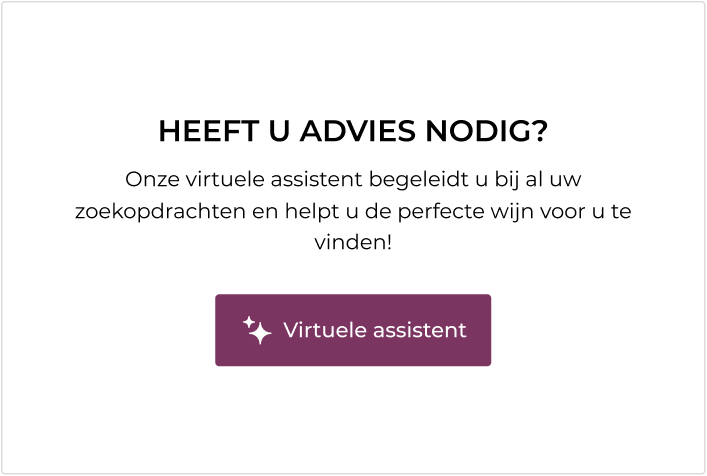 Heeft u advies nodig? Onze virtuele assistent begeleidt u bij al uw zoekopdrachten en helpt u de perfecte wijn voor u te vinden!