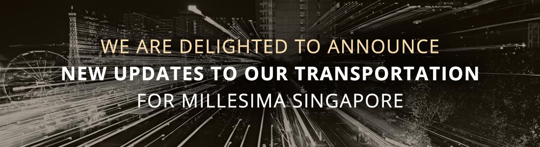 We are delighted to announce new updates to our transportation For Millesima Singapore